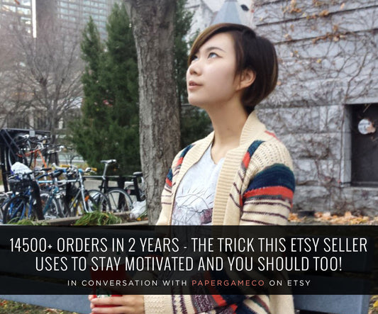 14500+ ORDERS IN 2 YEARS – THE TRICK THIS ETSY SELLER USES TO STAY MOTIVATED AND YOU SHOULD TOO!